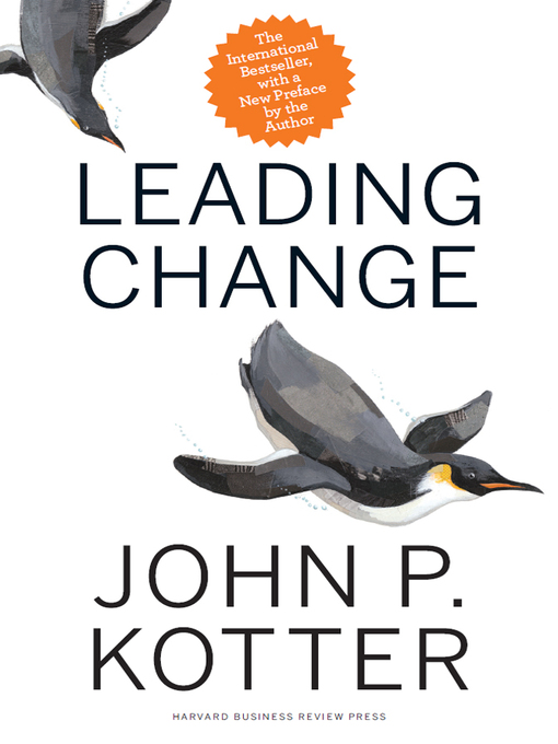 Title details for Leading Change, With a New Preface by the Author by John P. Kotter - Wait list